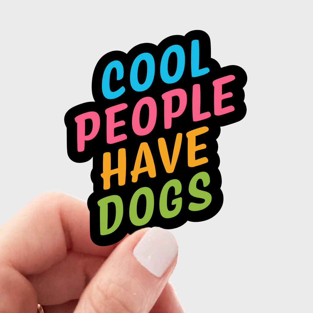 Cool People Have Dogs Sticker - The Dog Shop