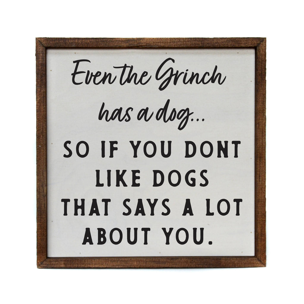 Even the Grinch has a Dog Holiday Sign - Christmas Decor - The Dog Shop