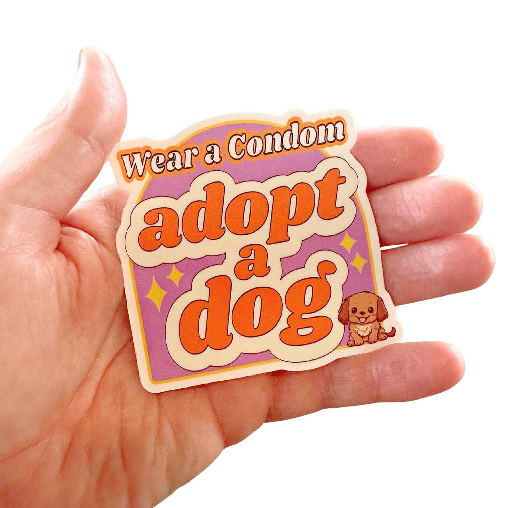 Wear a Condom, Adopt a Dog Sticker - The Dog Shop