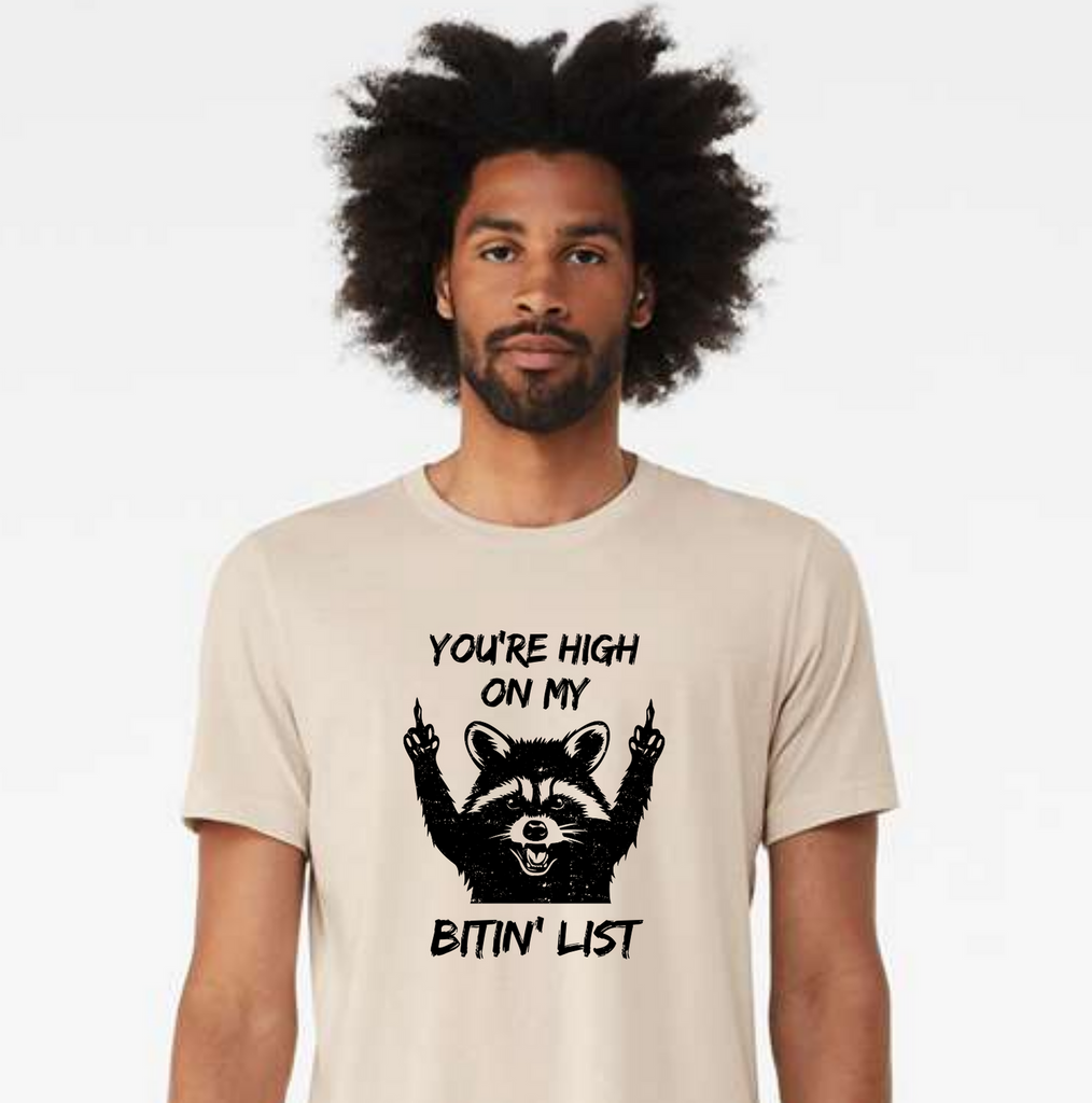 You're High On My Bitin' List Tee - The Dog Shop