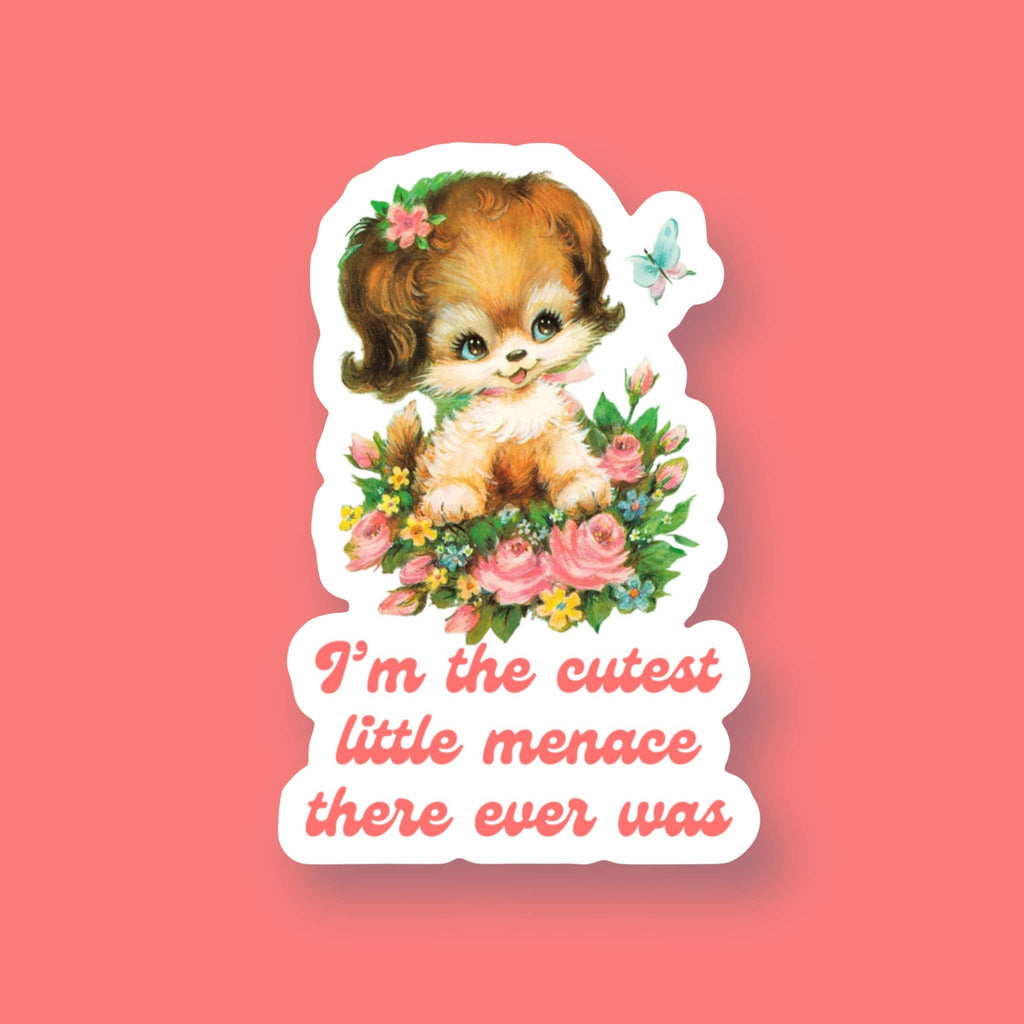 I’m the Cutest Little Menace There Ever Was Kitsch Sticker - The Dog Shop