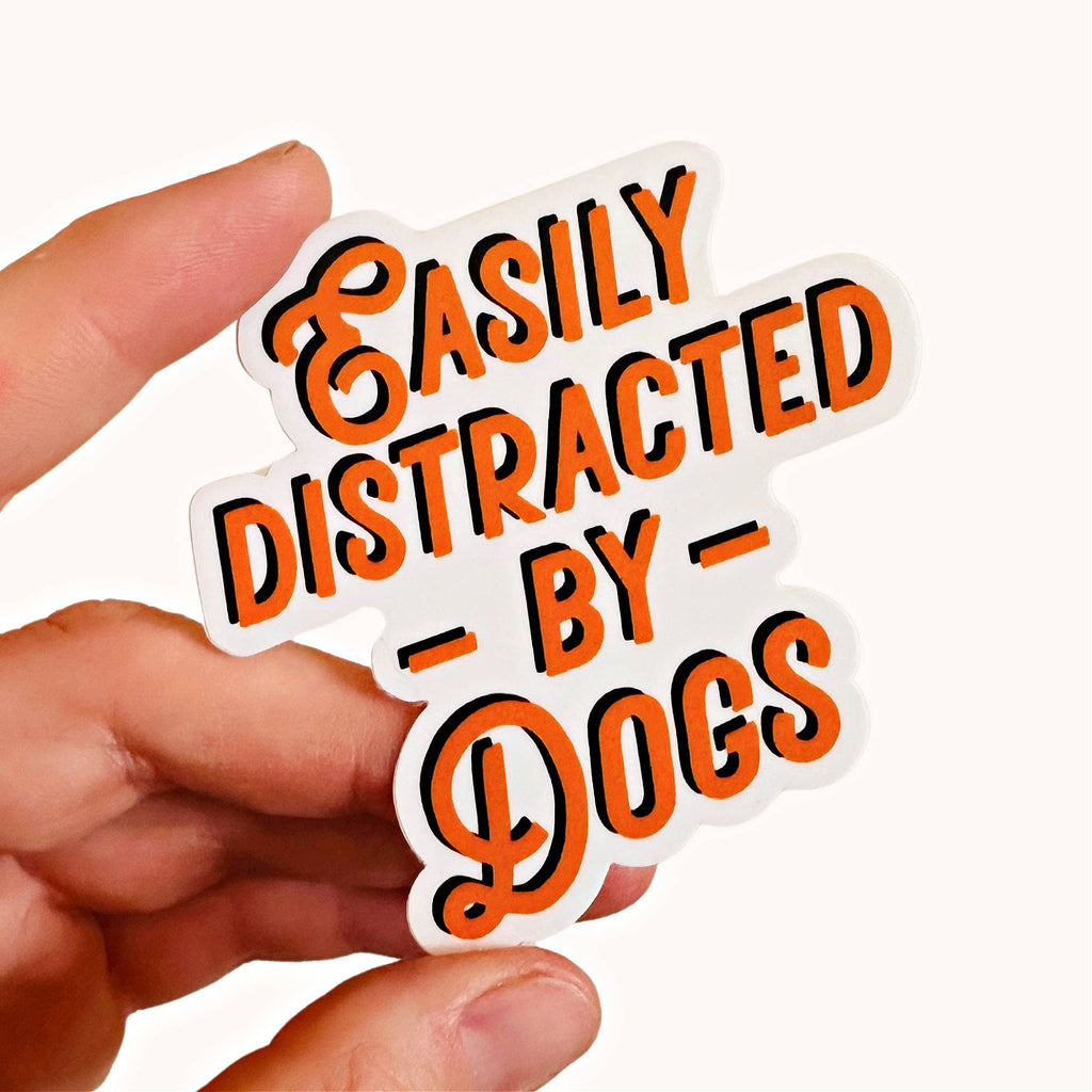 Easily Distracted by Dogs Sticker - The Dog Shop