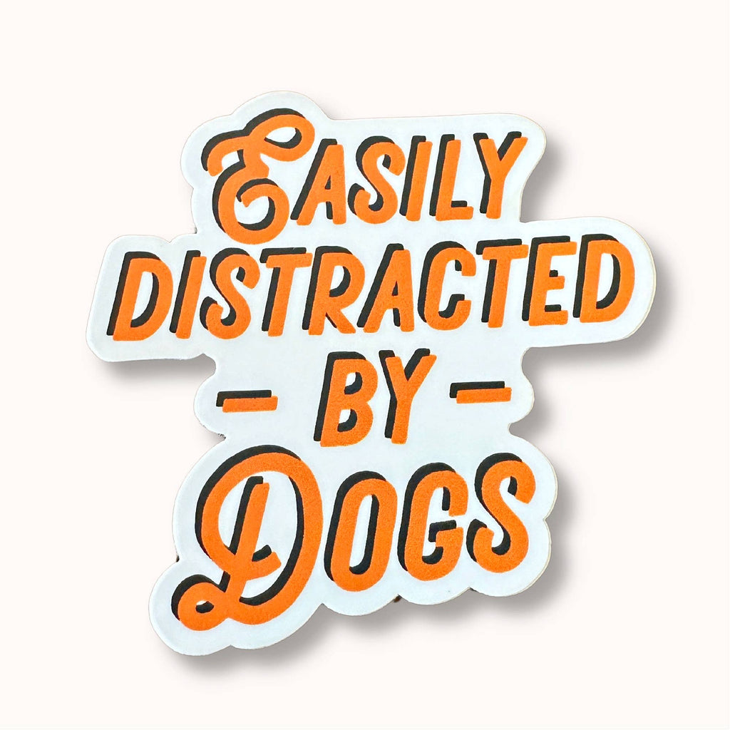 Easily Distracted by Dogs Sticker - The Dog Shop