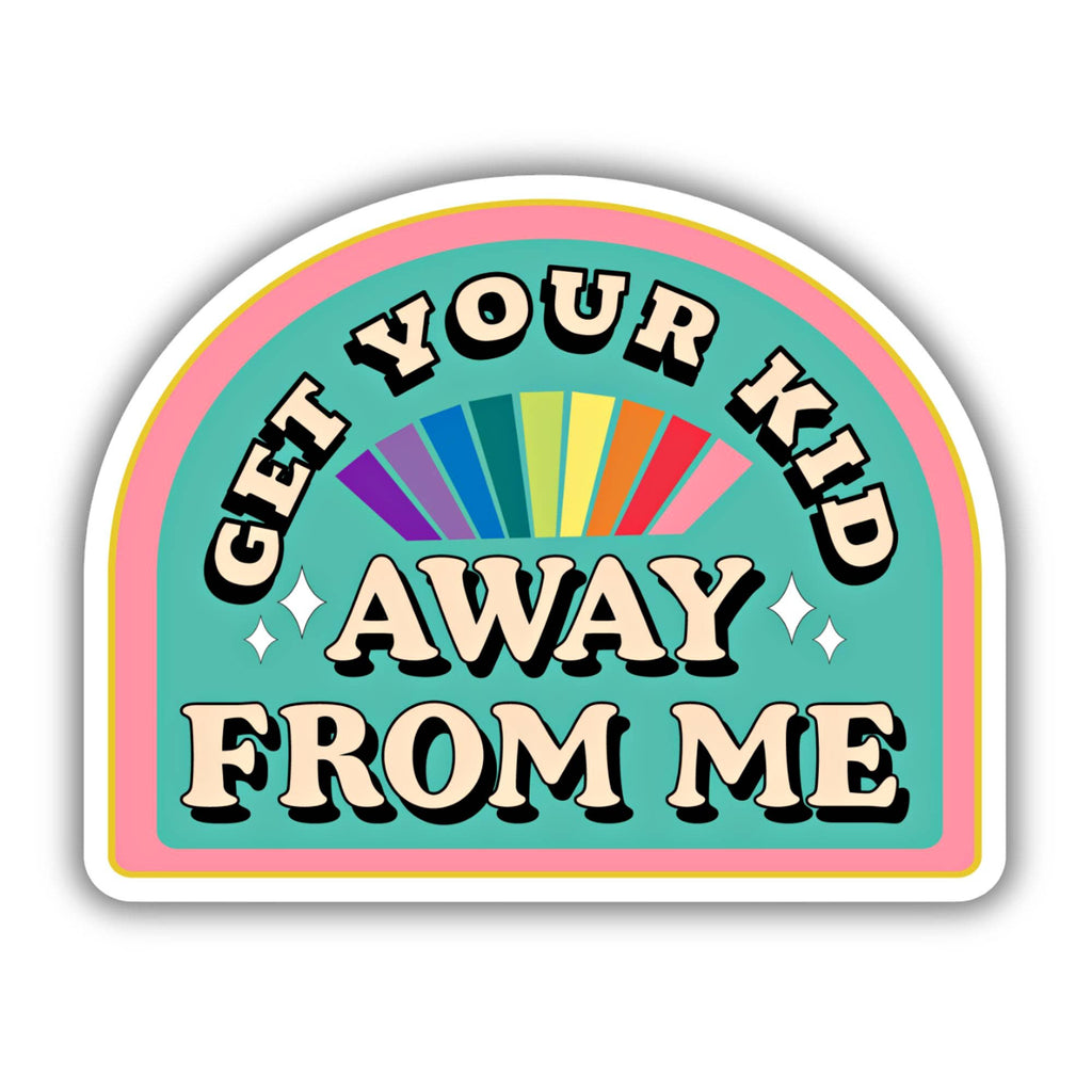 Get Your Kid Away From Me Sticker - The Dog Shop