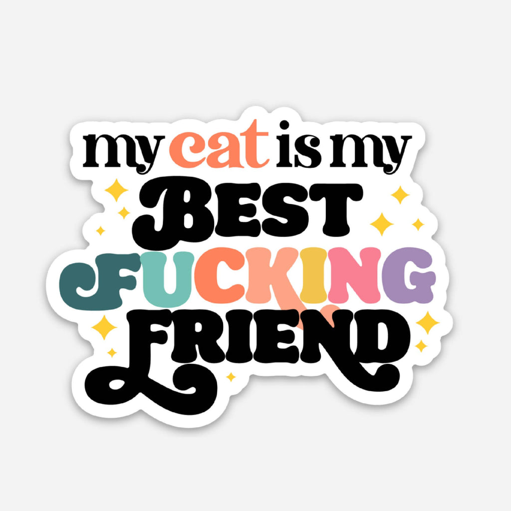 My Cat is my Best F*ing Friend - Cat Mom Sticker - The Dog Shop
