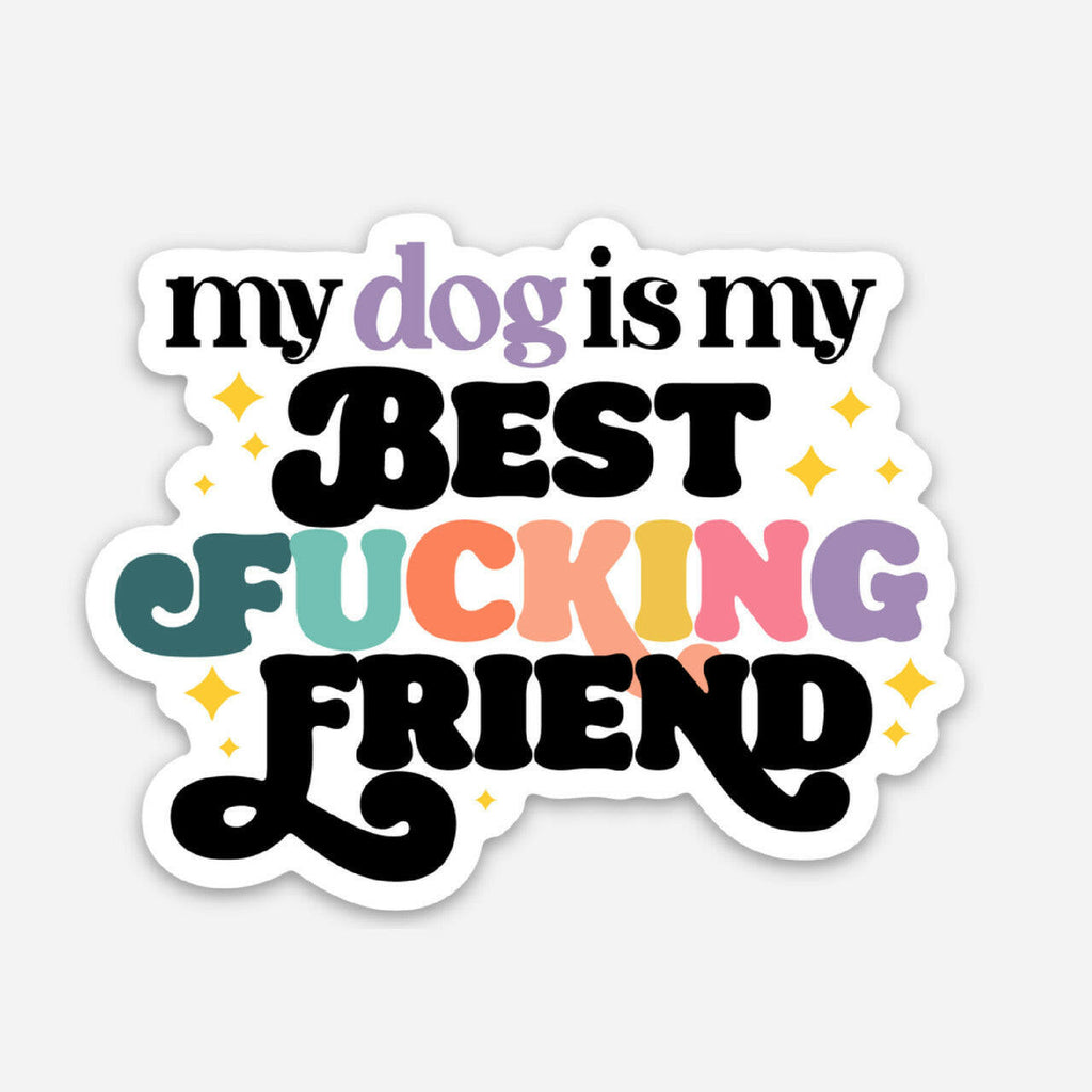 My Dog is my Best Friend Vinyl Sticker.
