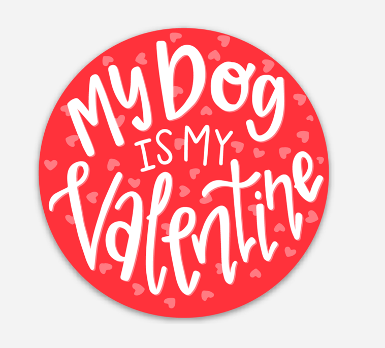 My Dog is my Valentine Sticker - The Dog Shop