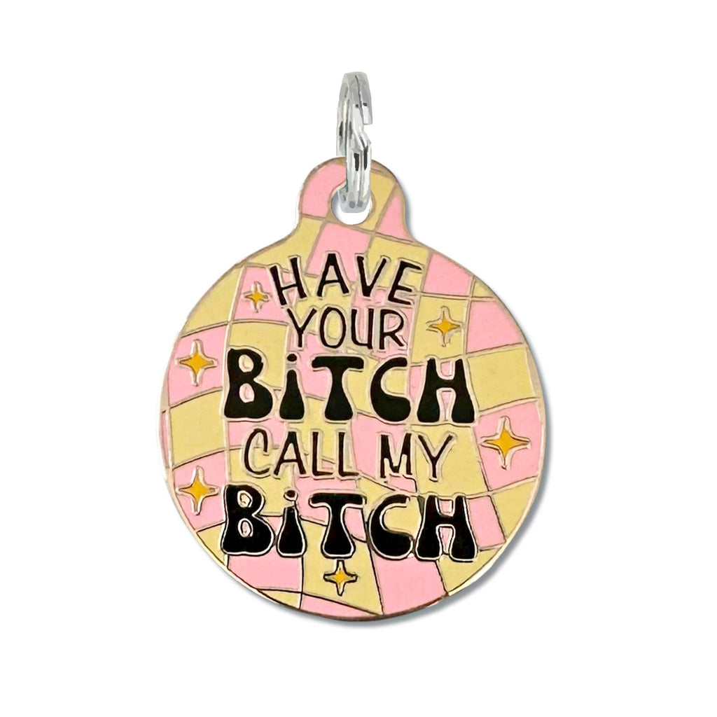 Pet ID Tag - Call My Bitch - The Dog Shop