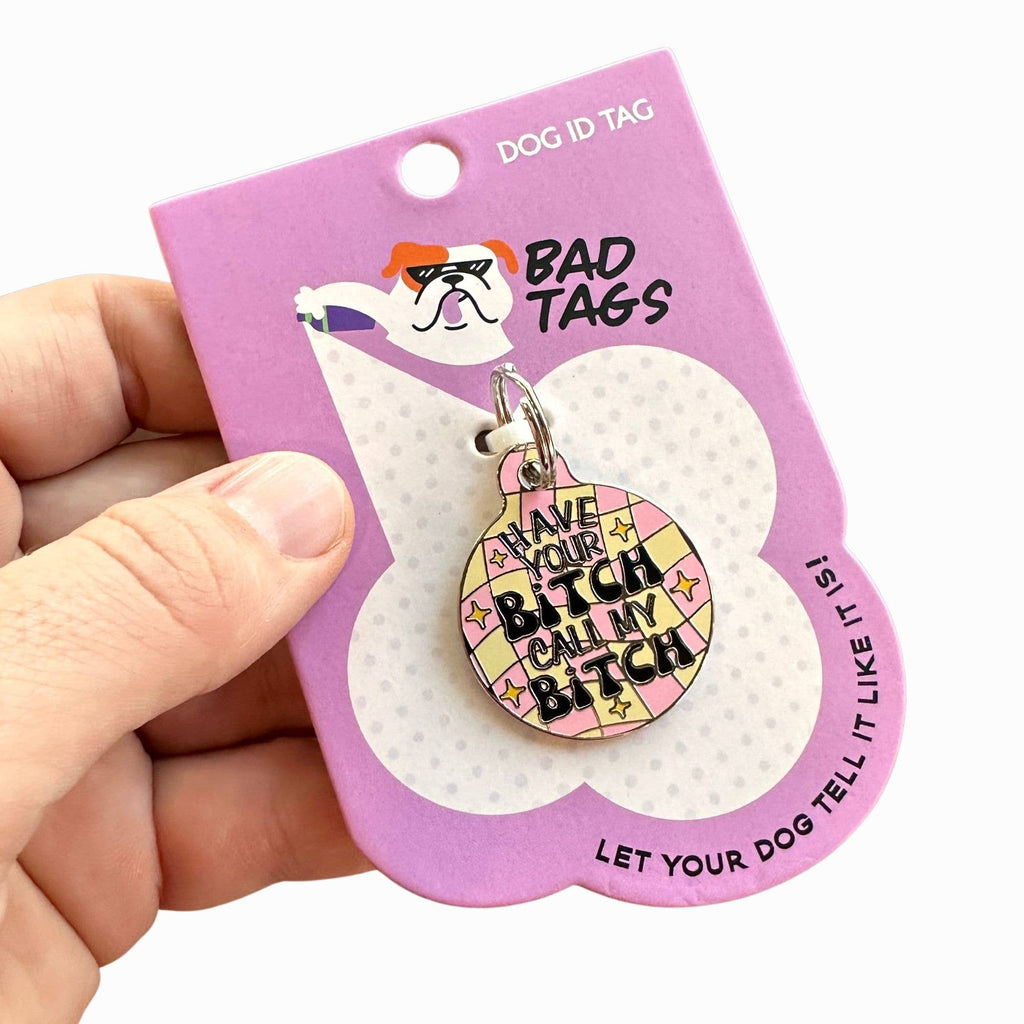 Pet ID Tag - Call My Bitch - The Dog Shop
