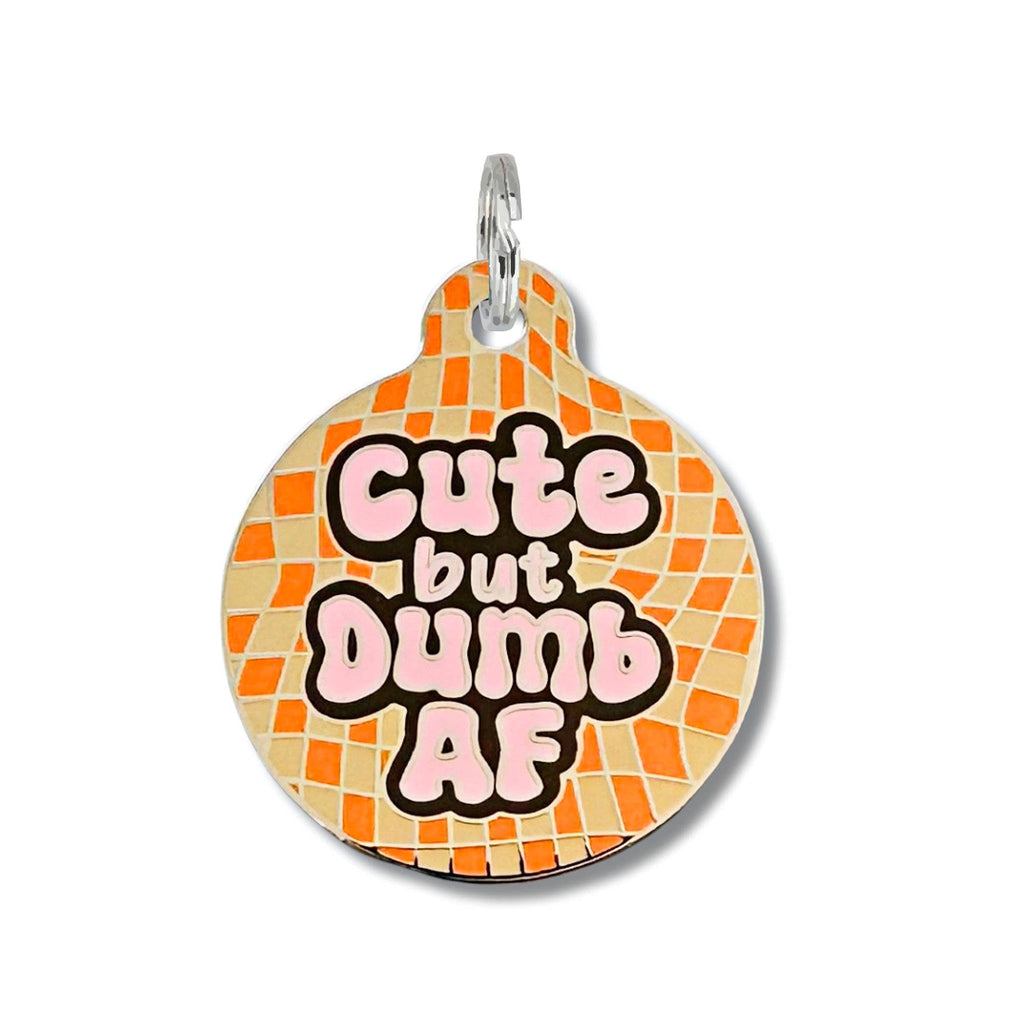 Pet ID Tag - Cute but Dumb AF - The Dog Shop
