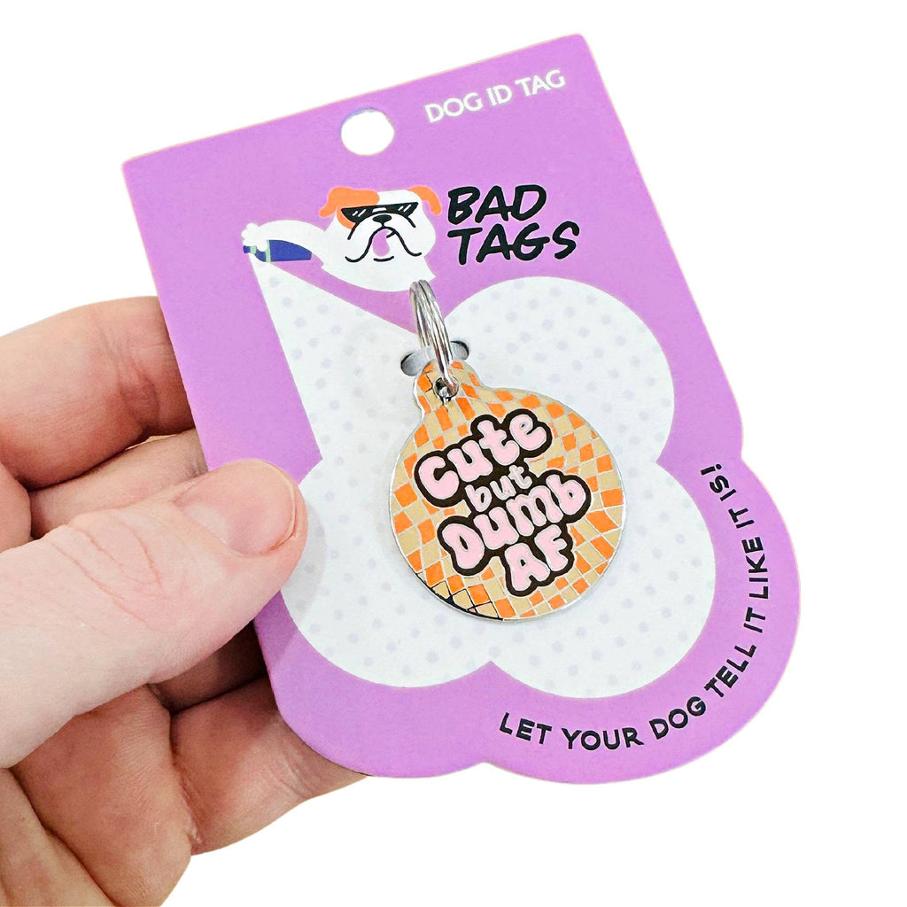 Pet ID Tag - Cute but Dumb AF - The Dog Shop