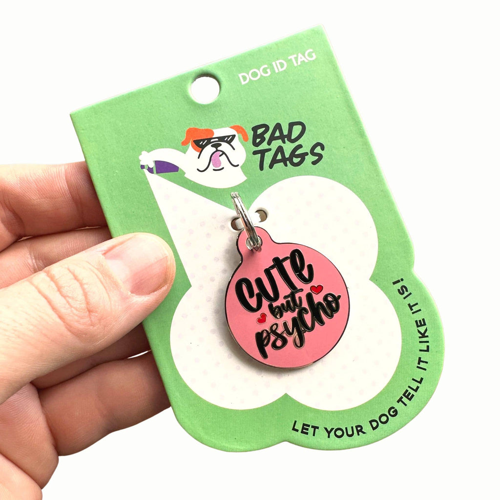 Pet ID Tag - Cute but Psycho - The Dog Shop