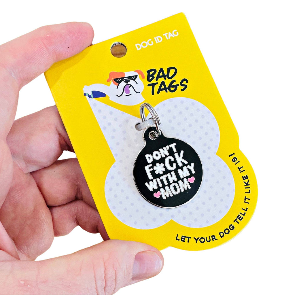 Pet ID Tag - Don't F*ck with Mom - The Dog Shop