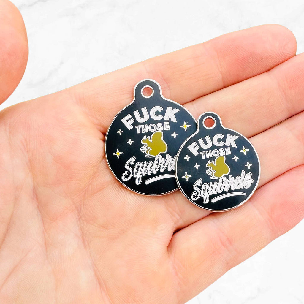 Pet ID Tag - Fuck those Squirrels - The Dog Shop