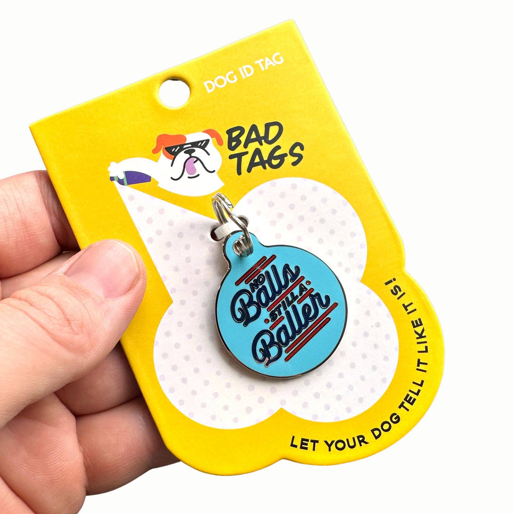 Pet ID Tag - No Balls Still a Baller - The Dog Shop
