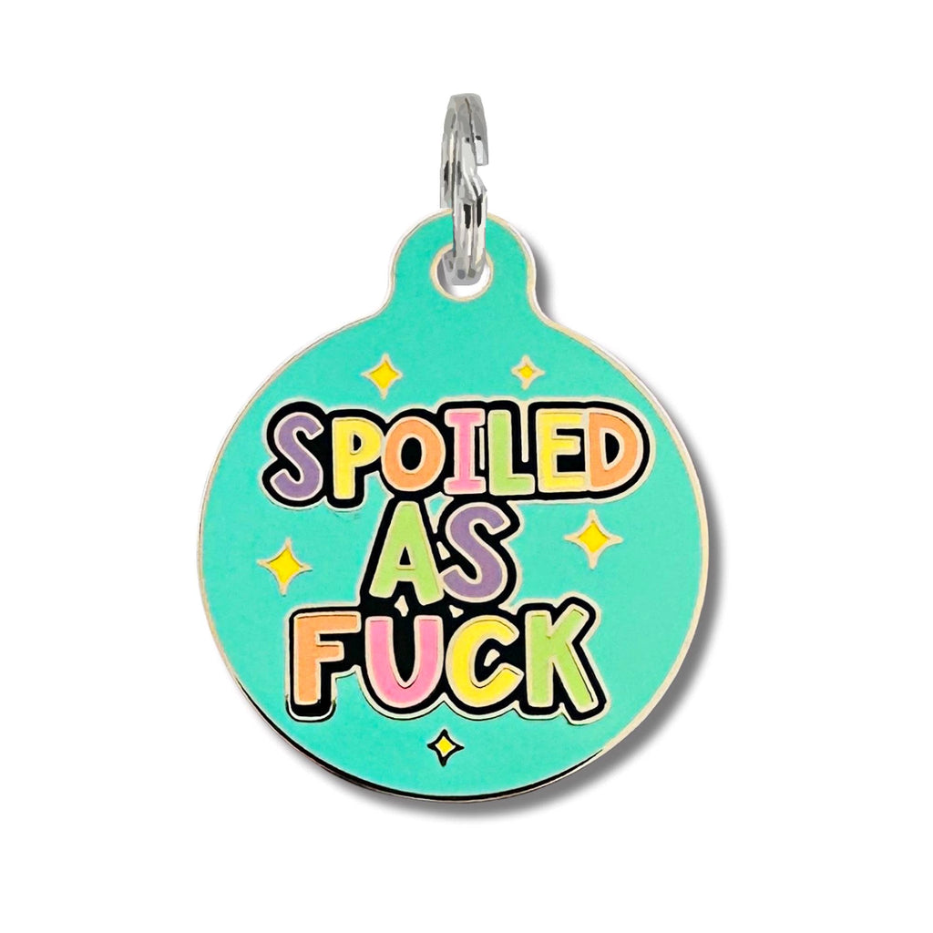 Pet ID Tag - Spoiled As Fuck - The Dog Shop
