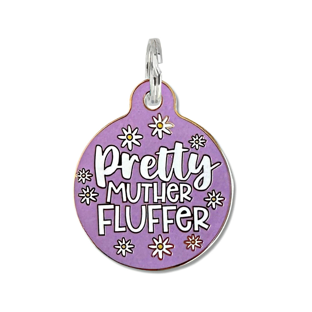 Pet ID Tag - Pretty Muther Fluffer - The Dog Shop