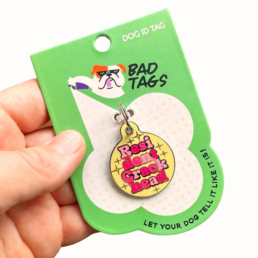Pet ID Tag - Resident Crackhead - The Dog Shop