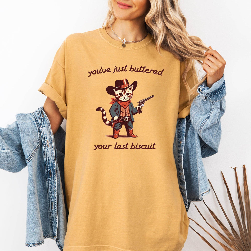 You've Just Buttered Your Last Biscuit Tee - The Dog Shop
