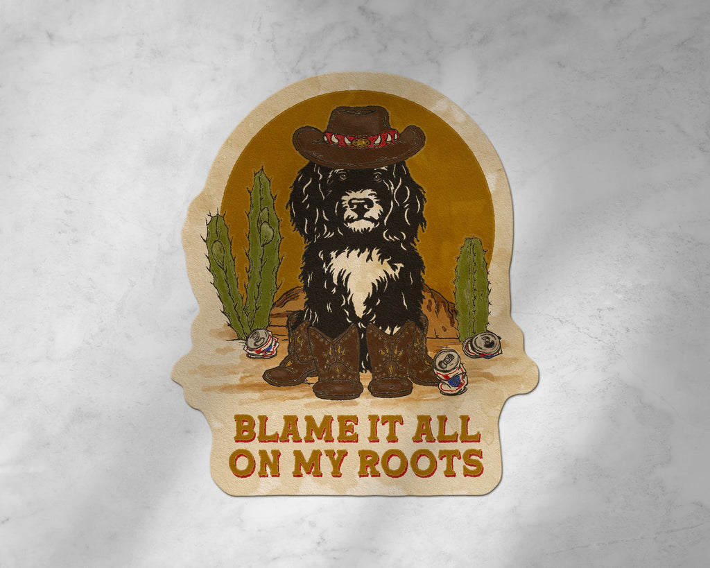 Blame it all on my Roots Puppy Cowboy Sticker - The Dog Shop
