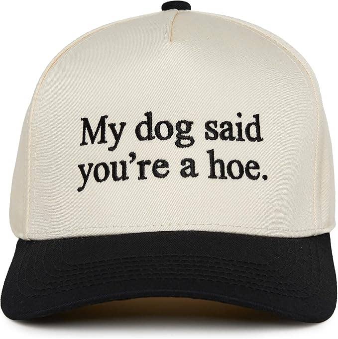 My Dog Said You're a Hoe Trucker Hat  - Black/Beige - The Dog Shop