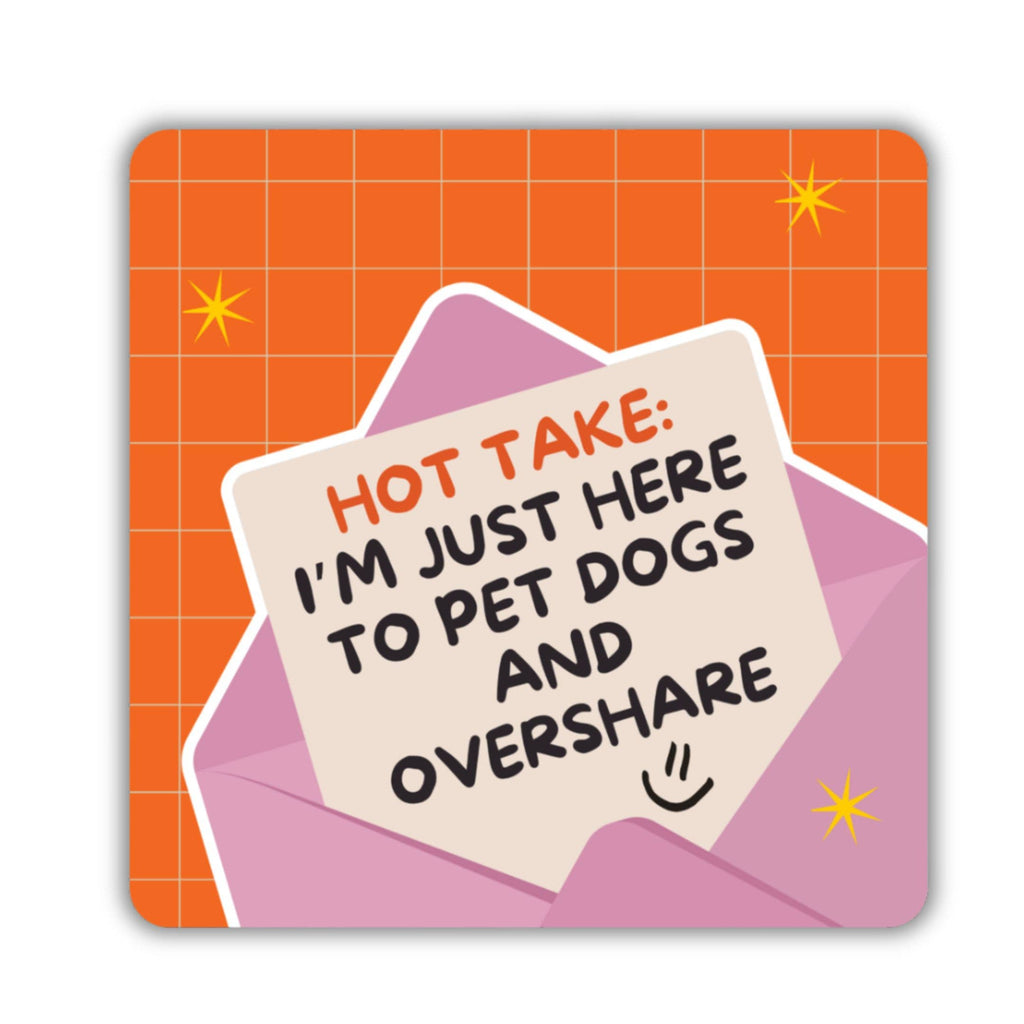 Dog Mom Sticker - Here to Pet Dogs & Overshare - The Dog Shop