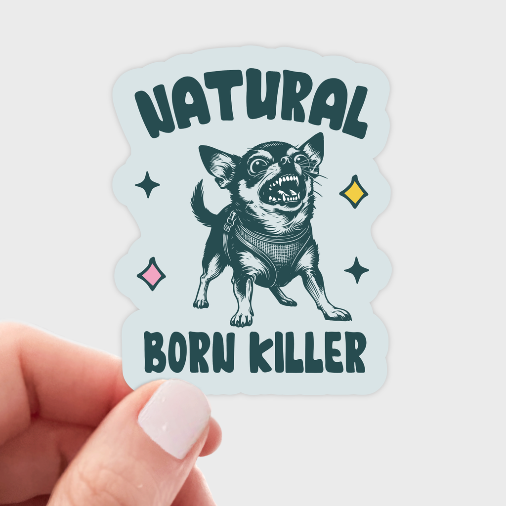 Natural Born Killer Sticker - chihuahua, yipper, small dog - The Dog Shop