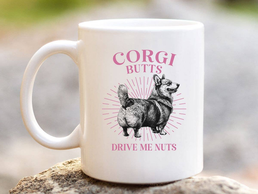 Corgi Butts Drive Me Nuts Dog 11 oz Coffee Mug - The Dog Shop