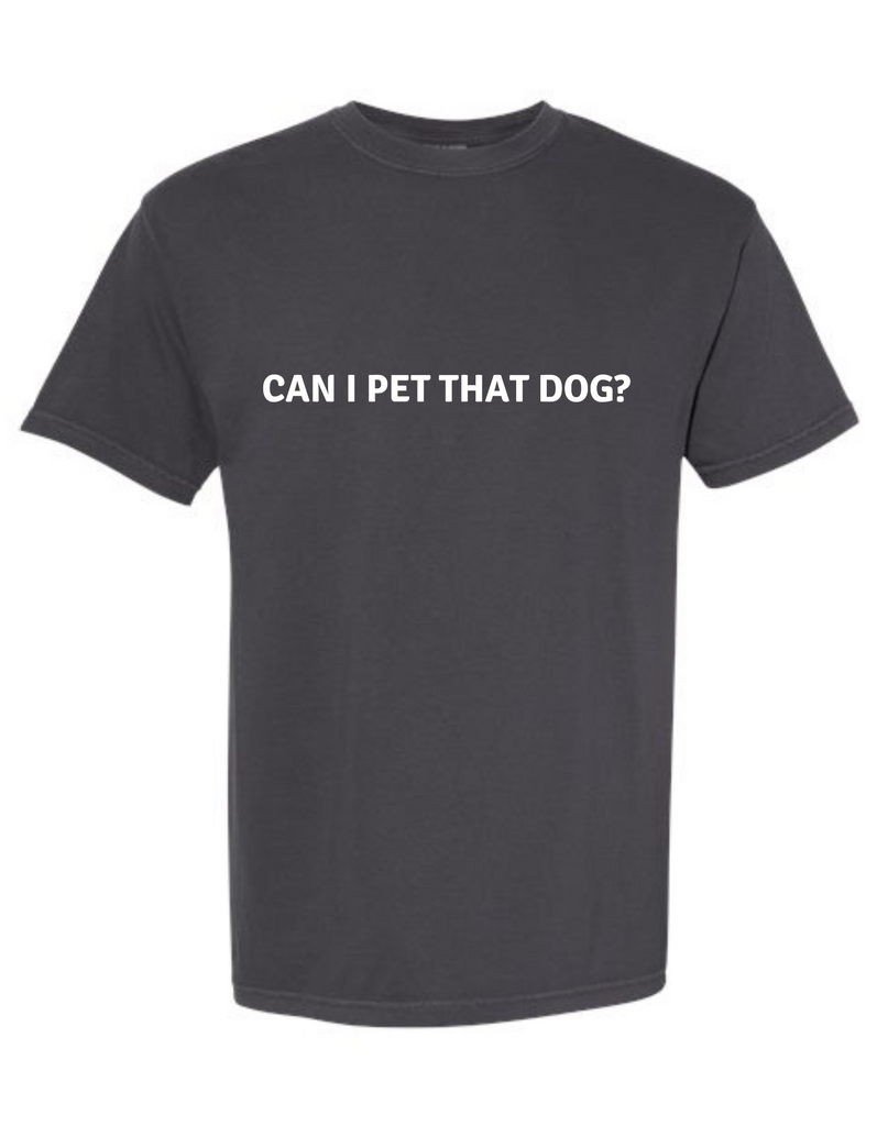 Can I Pet That Dog? Tee - The Dog Shop