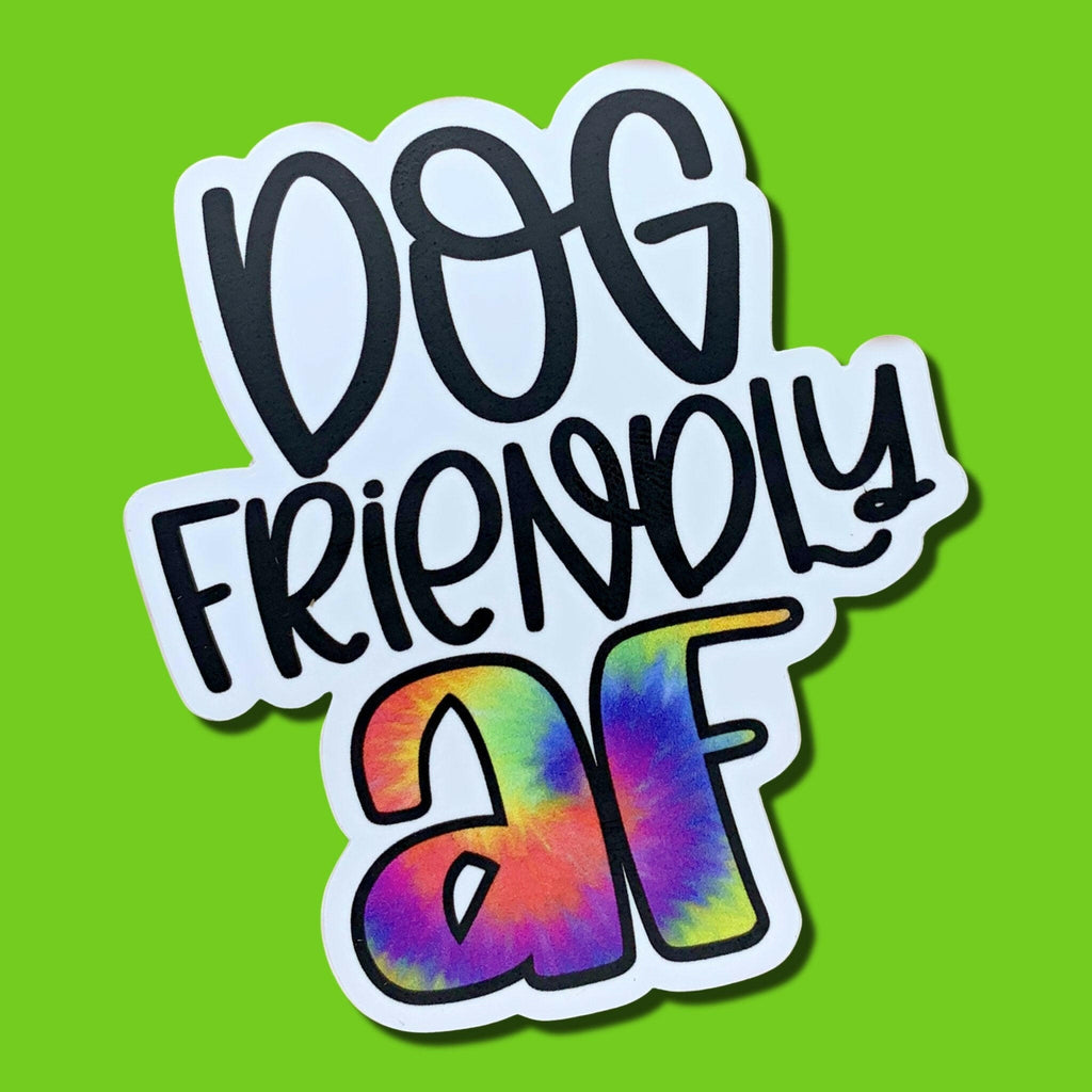 Dog Friendly AF - Tie Dye Dog Mom Sticker - The Dog Shop