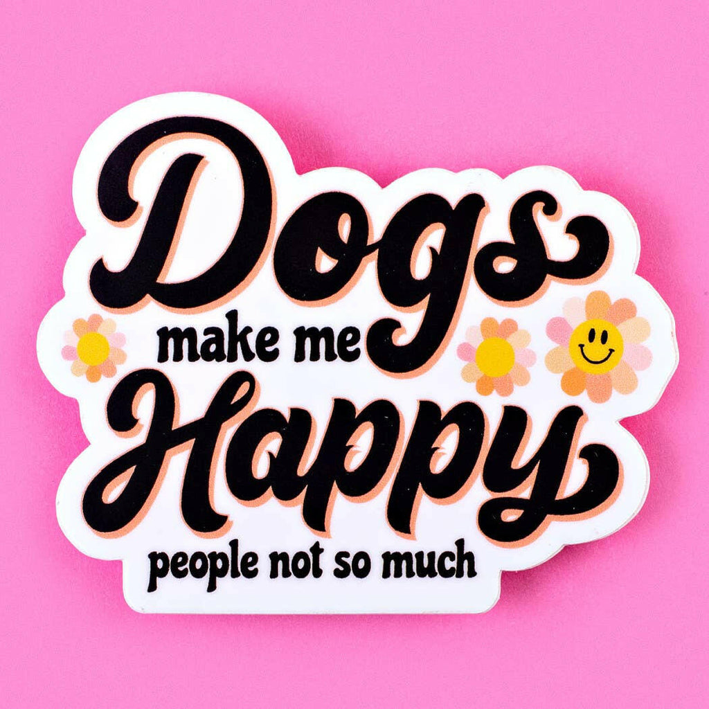 Dogs Make me Happy Dog Mom Vinyl Sticker - The Dog Shop