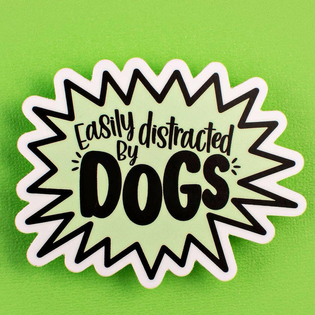 Easily Distracted by Dogs Vinyl Sticker - The Dog Shop