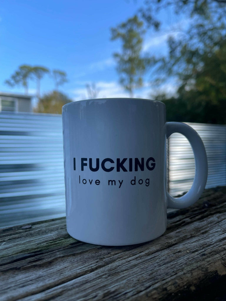 I Fucking Love My Dog Coffee Mug - The Dog Shop