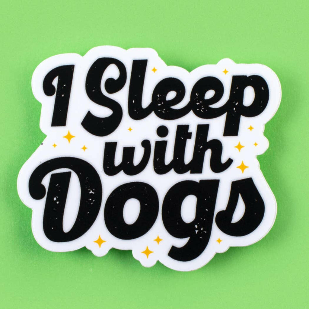 I Sleep With Dogs Dog Mom Vinyl Sticker - The Dog Shop