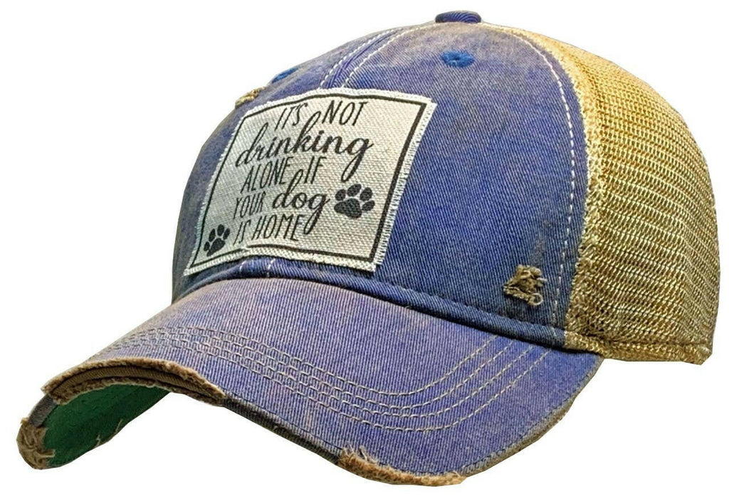 It's Not Drinking Alone If Your Dog Is Home Trucker Hat Cap - The Dog Shop
