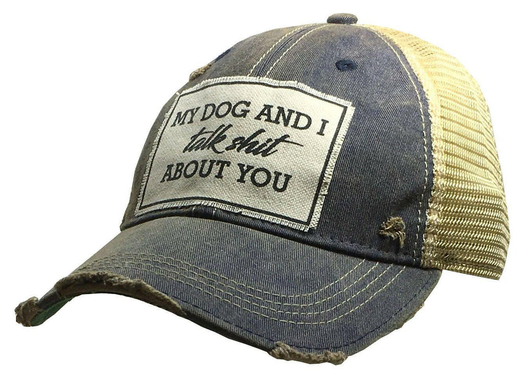 My Dog And I Talk Shit About You Trucker Hat Baseball Cap - The Dog Shop