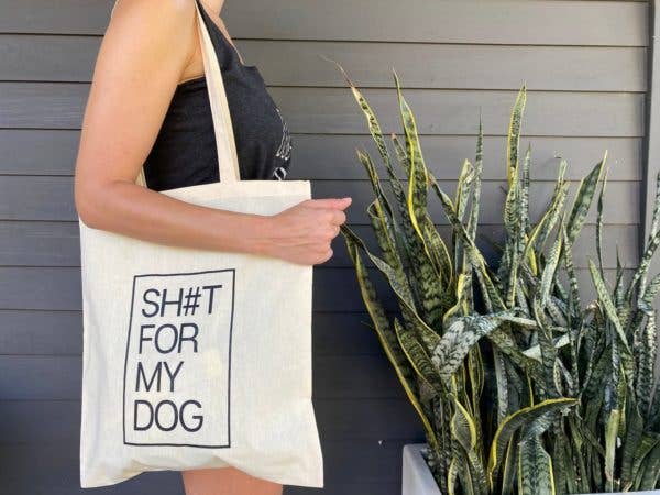 Sh#t For My Dog Tote Bag - The Dog Shop